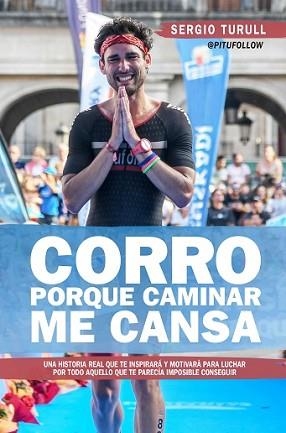 CORRO PORQUE CAMINAR ME CANSA | 9788417057848 | TURULL, SERGIO | Llibreria L'Illa - Llibreria Online de Mollet - Comprar llibres online