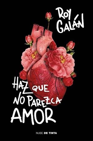 HAZ QUE NO PAREZCA AMOR | 9788416588992 | GALÁN, ROY | Llibreria L'Illa - Llibreria Online de Mollet - Comprar llibres online