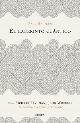 LABERINTO CUÁNTICO, EL | 9788491990918 | HALPERN, PAUL | Llibreria L'Illa - Llibreria Online de Mollet - Comprar llibres online