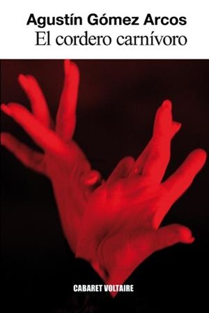 CORDERO CARNÍVORO, EL | 9788494218576 | GÓMEZ ARCOS, AGUSTÍN | Llibreria L'Illa - Llibreria Online de Mollet - Comprar llibres online