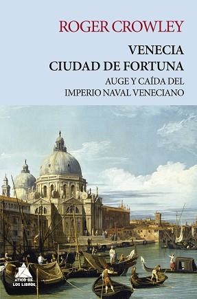 VENECIA. CIUDAD DE FORTUNA | 9788417743048 | CROWLEY, ROGER | Llibreria L'Illa - Llibreria Online de Mollet - Comprar llibres online