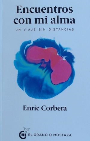 ENCUENTROS CON MI ALMA | 9788494908958 | CORBERA, ENRIC | Llibreria L'Illa - Llibreria Online de Mollet - Comprar llibres online