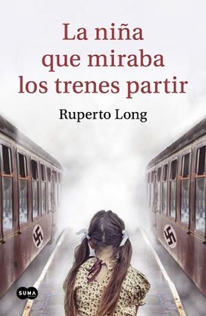 NIÑA QUE MIRABA LOS TRENES PARTIR, LA | 9788491293569 | LONG, RUPERTO | Llibreria L'Illa - Llibreria Online de Mollet - Comprar llibres online