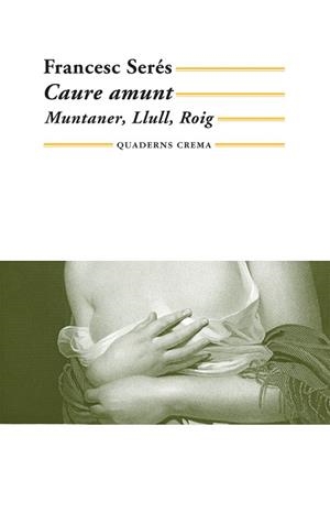 CAURE AMUNT | 9788477274629 | SERÉS, FRANCESC | Llibreria L'Illa - Llibreria Online de Mollet - Comprar llibres online