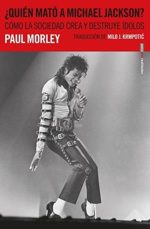 QUIÉN MATÓ A MICHAEL JACKSON? | 9788417517298 | MORELY, PAUL