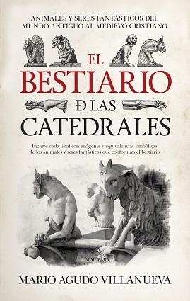 BESTIARIO DE LAS CATEDRALES, EL | 9788417797416 | AGUDO VILLANUEVA, MARIO | Llibreria L'Illa - Llibreria Online de Mollet - Comprar llibres online