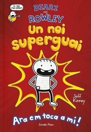 DIARI DEL ROWLEY. UN NOI SUPERGUAI | 9788491378105 | KINNEY, JEFF | Llibreria L'Illa - Llibreria Online de Mollet - Comprar llibres online