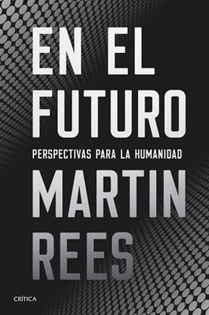 EN EL FUTURO | 9788491991021 | REES, MARTIN | Llibreria L'Illa - Llibreria Online de Mollet - Comprar llibres online