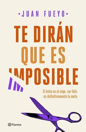 TE DIRÁN QUE ES IMPOSIBLE | 9788408209287 | FUEYO, JUAN | Llibreria L'Illa - Llibreria Online de Mollet - Comprar llibres online