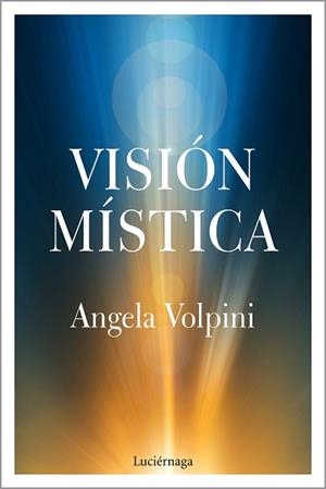 VISIÓN MÍSTICA | 9788417371739 | VOLPINI, ANGELA | Llibreria L'Illa - Llibreria Online de Mollet - Comprar llibres online