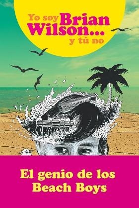 I AM BRIAN WILSON Y TÚ NO | 9788494991363 | WILSON, BRIAN | Llibreria L'Illa - Llibreria Online de Mollet - Comprar llibres online