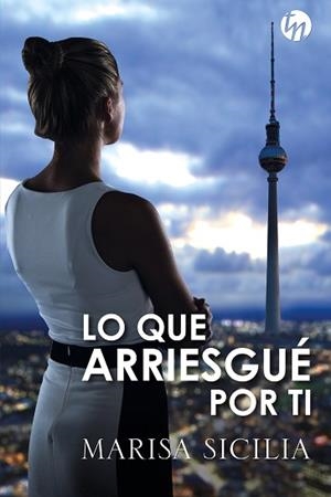 LO QUE ARRIESGUÉ POR TI | 9788413077987 | SICILIA, MARISA | Llibreria L'Illa - Llibreria Online de Mollet - Comprar llibres online