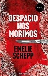 DESPACIO NOS MORIMOS | 9788417216443 | SCHEPP, EMELIE | Llibreria L'Illa - Llibreria Online de Mollet - Comprar llibres online