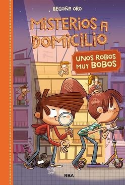 MISTERIOS A DOMICILIO 6. UNOS ROBOS BOBOS | 9788427216402 | ORO, BEGOÑA | Llibreria L'Illa - Llibreria Online de Mollet - Comprar llibres online