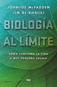 BIOLOGÍA AL LÍMITE. | 9788490565179 | AL-KHALILI JIM/MCFADDEN JOHNJOE | Llibreria L'Illa - Llibreria Online de Mollet - Comprar llibres online