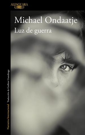 LUZ DE GUERRA | 9788420435909 | ONDAATJE, MICHAEL | Llibreria L'Illa - Llibreria Online de Mollet - Comprar llibres online