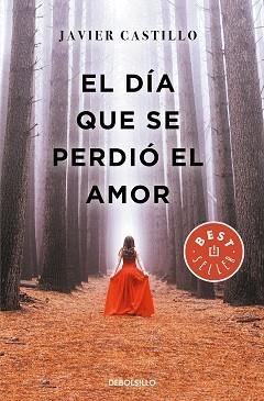 DÍA QUE SE PERDIÓ EL AMOR, EL | 9788466347396 | CASTILLO, JAVIER | Llibreria L'Illa - Llibreria Online de Mollet - Comprar llibres online