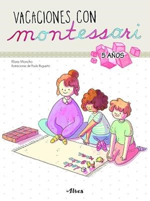 VACACIONES CON MONTESSORI - 5 AÑOS | 9788448853044 | MONCHO, KLARA/BUGUEÑO, PAULA | Llibreria L'Illa - Llibreria Online de Mollet - Comprar llibres online