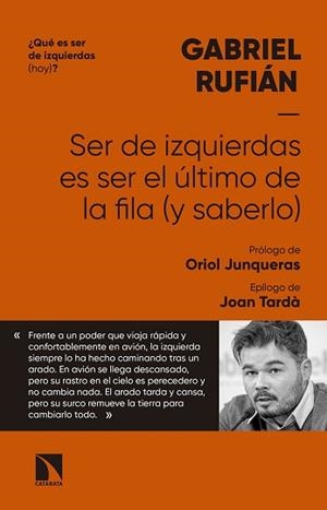 SER DE IZQUIERDAS ES SER EL ÚLTIMO DE LA FILA (Y SABERLO) | 9788490976814 | RUFIÁN ROMERO, GABRIEL | Llibreria L'Illa - Llibreria Online de Mollet - Comprar llibres online