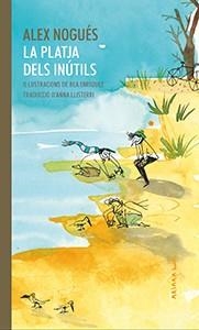PLATJA DELS INÚTILS, LA | 9788417440312 | NOGUÉS, ALEX | Llibreria L'Illa - Llibreria Online de Mollet - Comprar llibres online