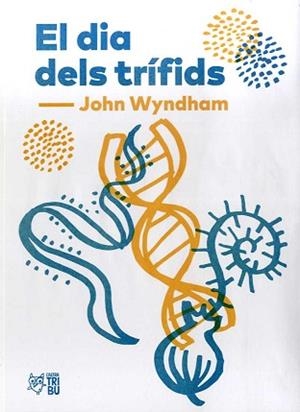 DIA DELS TRÍFIDS, EL | 9788494911033 | WYNDHAM, JOHN | Llibreria L'Illa - Llibreria Online de Mollet - Comprar llibres online