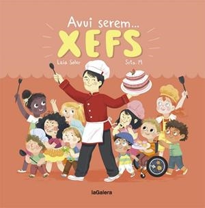 AVUI SEREM XEFS | 9788424664350 | SOLER, LAIA | Llibreria L'Illa - Llibreria Online de Mollet - Comprar llibres online