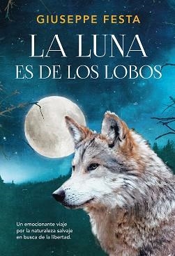LUNA ES DE LOS LOBOS, LA | 9788417128449 | FESTA, GIUSEPPE | Llibreria L'Illa - Llibreria Online de Mollet - Comprar llibres online