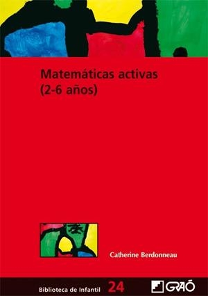 MATEMATICAS ACTIVAS (2-6 AÑOS) | 9788478276455 | BERDONNEAU, CATHERINE | Llibreria L'Illa - Llibreria Online de Mollet - Comprar llibres online
