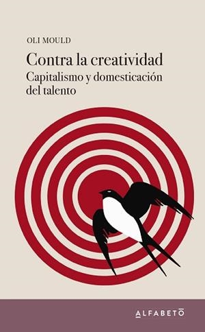 CONTRA LA CREATIVIDAD | 9788494994241 | MOULD, OLI | Llibreria L'Illa - Llibreria Online de Mollet - Comprar llibres online