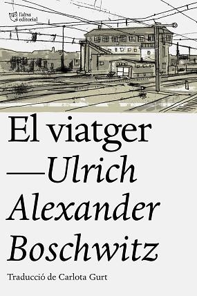 VIATGER, EL | 9788494911095 | BOSCWITZ, ULRICH ALEXANDER | Llibreria L'Illa - Llibreria Online de Mollet - Comprar llibres online