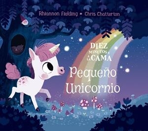 DIEZ MINUTOS Y A LA CAMA. PEQUEÑO UNICORNIO | 9788424664497 | FIELDING, RHIANNON | Llibreria L'Illa - Llibreria Online de Mollet - Comprar llibres online