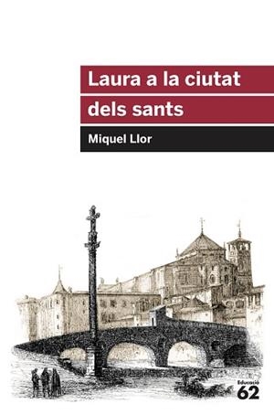 LAURA A LA CIUTAT DELS SANTS | 9788415954651 | LLOR FORCADA, MIQUEL | Llibreria L'Illa - Llibreria Online de Mollet - Comprar llibres online