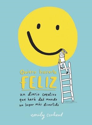 QUIERO HACERTE FELIZ | 9788401022159 | COXHEAD, EMILY | Llibreria L'Illa - Llibreria Online de Mollet - Comprar llibres online