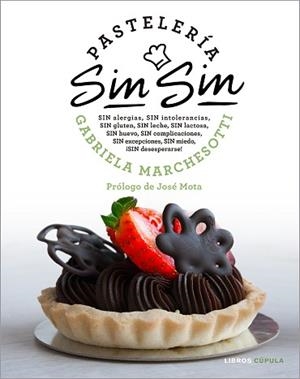 PASTELERÍA SIN SIN | 9788448025656 | MARCHESOTTI, GABRIELA | Llibreria L'Illa - Llibreria Online de Mollet - Comprar llibres online