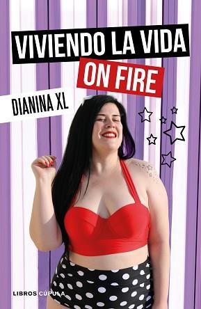 VIVIENDO LA VIDA ON FIRE | 9788448025731 | DIANINA XL | Llibreria L'Illa - Llibreria Online de Mollet - Comprar llibres online
