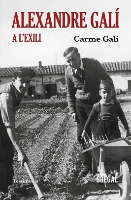 ALEXANDRE GALÍ A L'EXILI | 9788417660543 | GALÍ IZARD, CARME | Llibreria L'Illa - Llibreria Online de Mollet - Comprar llibres online