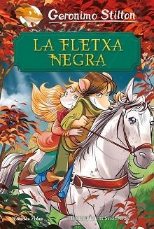 FLETXA NEGRA, LA | 9788491378051 | STILTON, GERONIMO | Llibreria L'Illa - Llibreria Online de Mollet - Comprar llibres online