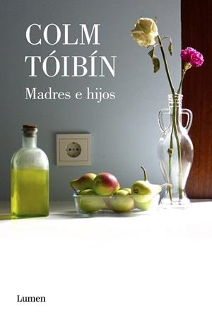MADRES E HIJOS | 9788426406781 | TÓIBÍN, COLM | Llibreria L'Illa - Llibreria Online de Mollet - Comprar llibres online