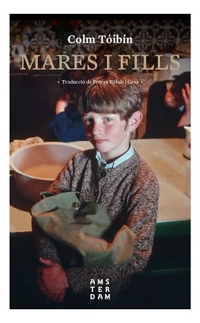 MARES I FILLS | 9788416743933 | TÓIBÍN, COLM | Llibreria L'Illa - Llibreria Online de Mollet - Comprar llibres online