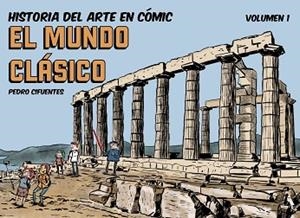 HISTORIA DEL ARTE EN CÓMIC. EL MUNDO CLÁSICO | 9788494954061 | CIFUENTES, PEDRO | Llibreria L'Illa - Llibreria Online de Mollet - Comprar llibres online