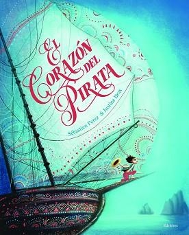 CORAZÓN DEL PIRATA, EL | 9788414023488 | PEREZ, SÉBASTIEN | Llibreria L'Illa - Llibreria Online de Mollet - Comprar llibres online