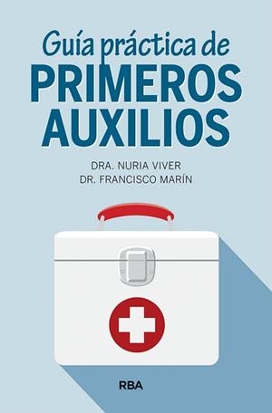GUIA PRACTICA DE PRIMEROS AUXILIOS | 9788491874416 | VIVER, NURIA | Llibreria L'Illa - Llibreria Online de Mollet - Comprar llibres online