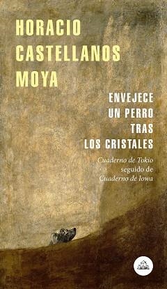 ENVEJECE UN PERRO TRAS LOS CRISTALES | 9788439735939 | CASTELLANOS MOYA, HORACIO | Llibreria L'Illa - Llibreria Online de Mollet - Comprar llibres online