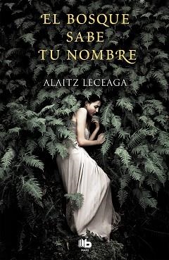 BOSQUE SABE TU NOMBRE, EL | 9788413140599 | LECEAGA, ALAITZ | Llibreria L'Illa - Llibreria Online de Mollet - Comprar llibres online