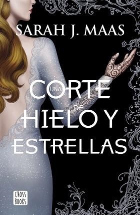 CORTE DE HIELO Y ESTRELLAS, UNA | 9788408207924 | MAAS, SARAH J.