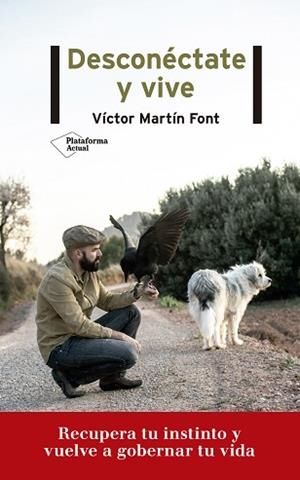 DESCONÉCTATE Y VIVE | 9788417622718 | MARTÍN FONT, VICTOR | Llibreria L'Illa - Llibreria Online de Mollet - Comprar llibres online
