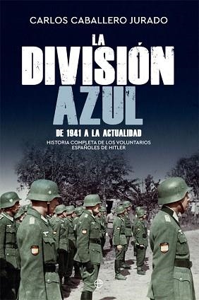 DIVISIÓN AZUL, LA | 9788491645788 | CABALLERO JURADO, CARLOS | Llibreria L'Illa - Llibreria Online de Mollet - Comprar llibres online