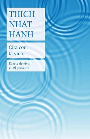 CITA CON LA VIDA | 9788408208303 | HANH, THICH NHAT | Llibreria L'Illa - Llibreria Online de Mollet - Comprar llibres online