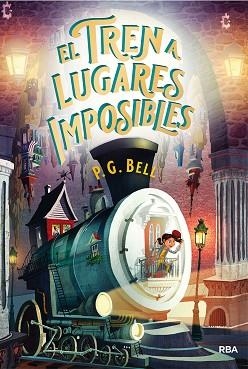 TREN A LUGARES IMPOSIBLES, EL | 9788427217188 | BELL P.G. | Llibreria L'Illa - Llibreria Online de Mollet - Comprar llibres online