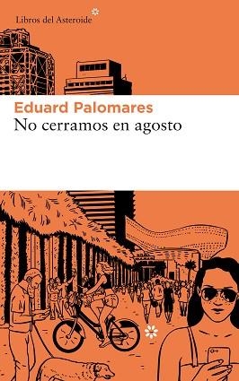 NO CERRAMOS EN AGOSTO | 9788417007812 | PALOMARES, EDUARD | Llibreria L'Illa - Llibreria Online de Mollet - Comprar llibres online
